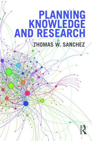 Planning Knowledge and Research de Thomas W. Sanchez