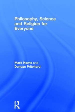 Philosophy, Science and Religion for Everyone de Duncan Pritchard