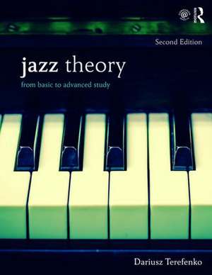 Jazz Theory: From Basic to Advanced Study de Dariusz Terefenko