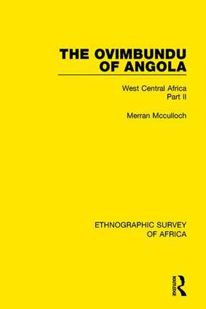 The Ovimbundu of Angola: West Central Africa Part II de Merran Mcculloch