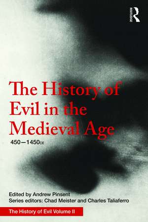 The History of Evil in the Medieval Age: 450-1450 CE de Andrew Pinsent