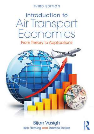 Introduction to Air Transport Economics: From Theory to Applications de Bijan Vasigh