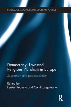 Democracy, Law and Religious Pluralism in Europe: Secularism and Post-Secularism de Ferran Requejo