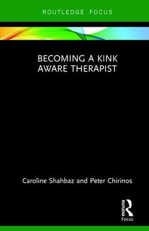 Becoming a Kink Aware Therapist de Caroline Shahbaz