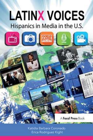 LatinX Voices: Hispanics in Media in the U.S de Katie Coronado