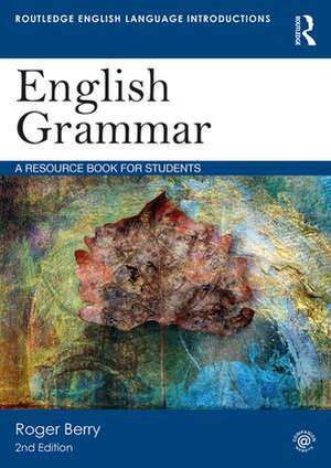 English Grammar: A Resource Book for Students de Roger Berry