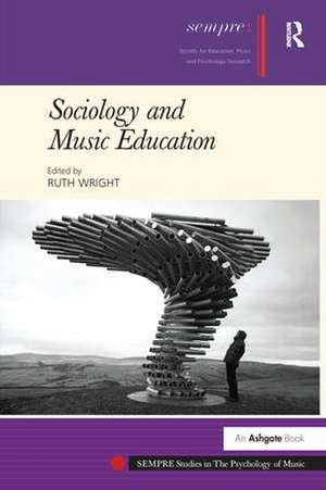 Sociology and Music Education de Ruth Wright