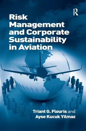 Risk Management and Corporate Sustainability in Aviation de Triant G. Flouris