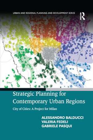 Strategic Planning for Contemporary Urban Regions: City of Cities: A Project for Milan de Alessandro Balducci