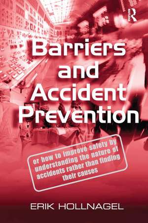 Barriers and Accident Prevention de Erik Hollnagel