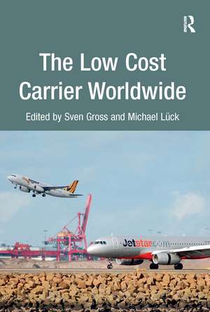 The Low Cost Carrier Worldwide de Sven Gross