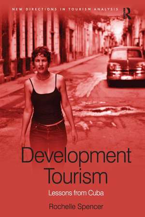 Development Tourism: Lessons from Cuba de Rochelle Spencer