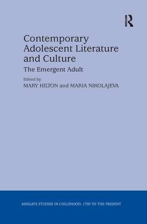 Contemporary Adolescent Literature and Culture: The Emergent Adult de Maria Nikolajeva