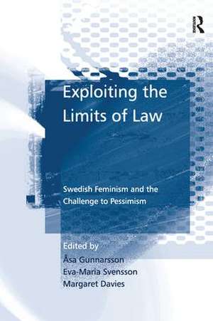 Exploiting the Limits of Law: Swedish Feminism and the Challenge to Pessimism de Åsa Gunnarsson