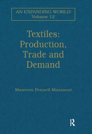 Textiles: Production, Trade and Demand de Maureen Fennell Mazzaoui