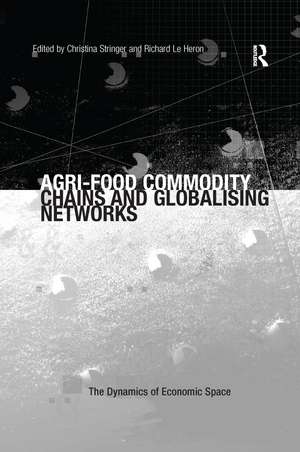 Agri-Food Commodity Chains and Globalising Networks de Richard Le Heron