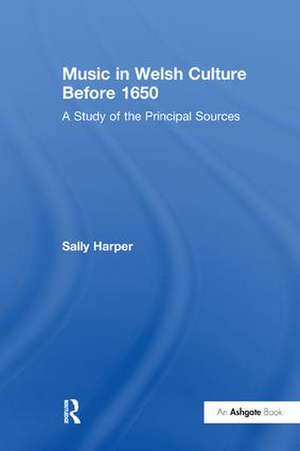 Music in Welsh Culture Before 1650: A Study of the Principal Sources de Sally Harper