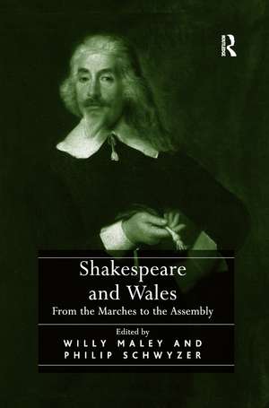 Shakespeare and Wales: From the Marches to the Assembly de Willy Maley