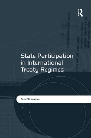 State Participation in International Treaty Regimes de Srini Sitaraman