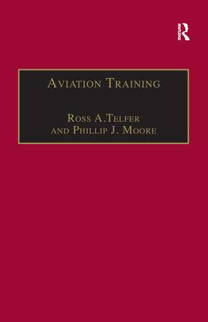 Aviation Training: Learners, Instruction and Organization de Ross A.Telfer