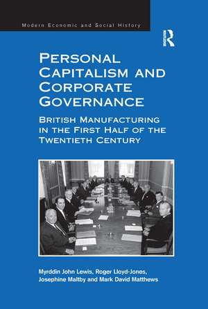 Personal Capitalism and Corporate Governance: British Manufacturing in the First Half of the Twentieth Century de Myrddin John Lewis