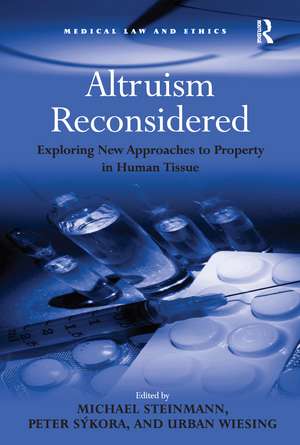 Altruism Reconsidered: Exploring New Approaches to Property in Human Tissue de Peter Sýkora