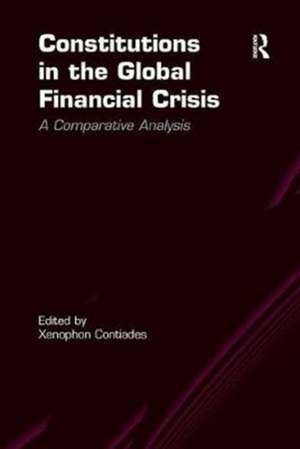 Constitutions in the Global Financial Crisis: A Comparative Analysis de Xenophon Contiades