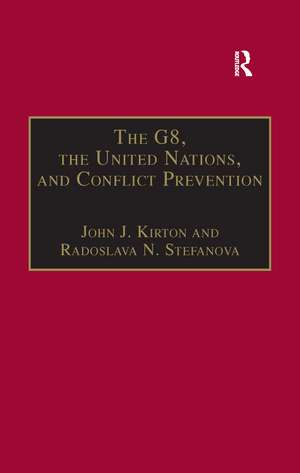 The G8, the United Nations, and Conflict Prevention de Radoslava N. Stefanova