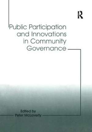 Public Participation and Innovations in Community Governance de Peter McLaverty