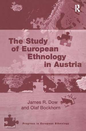 The Study of European Ethnology in Austria de James R. Dow