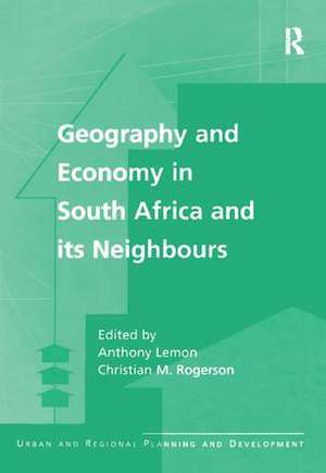 Geography and Economy in South Africa and its Neighbours de Christian M. Rogerson