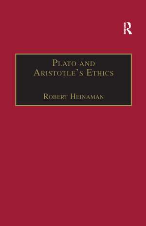 Plato and Aristotle's Ethics de Robert Heinaman