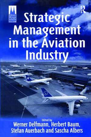 Strategic Management in the Aviation Industry de Herbert Baum