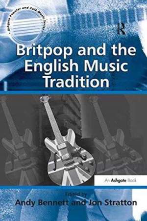 Britpop and the English Music Tradition de Jon Stratton