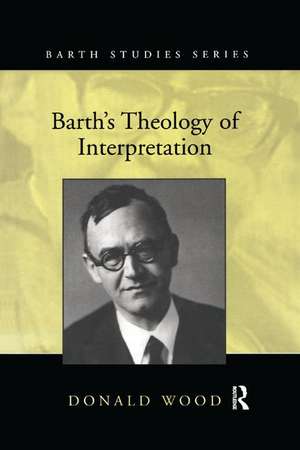 Barth's Theology of Interpretation de Donald Wood