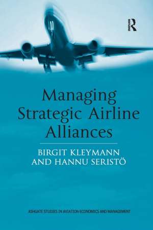 Managing Strategic Airline Alliances de Birgit Kleymann