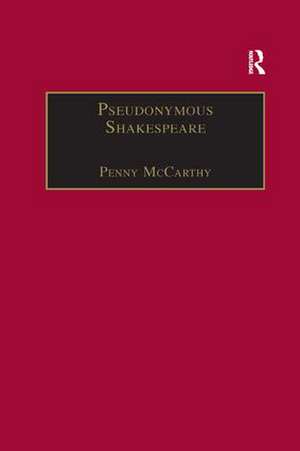 Pseudonymous Shakespeare: Rioting Language in the Sidney Circle de Penny McCarthy