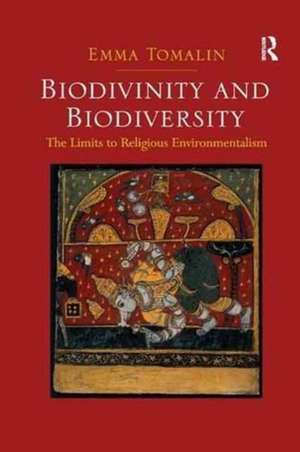 Biodivinity and Biodiversity: The Limits to Religious Environmentalism de Emma Tomalin