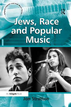 Jews, Race and Popular Music de Jon Stratton