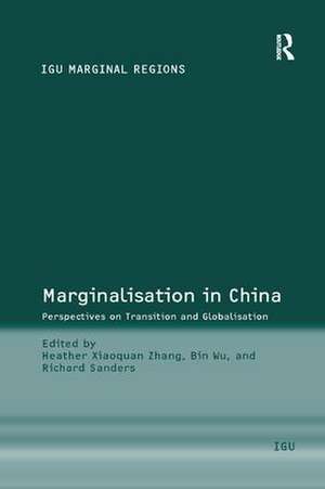 Marginalisation in China: Perspectives on Transition and Globalisation de Bin Wu