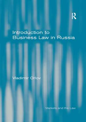 Introduction to Business Law in Russia de Vladimir Orlov