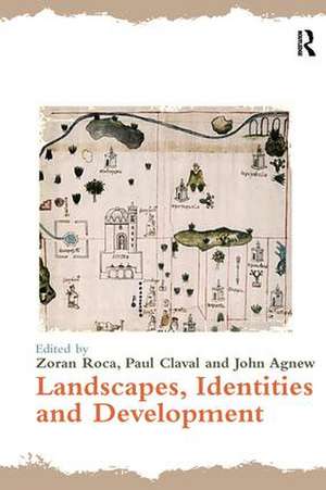 Landscapes, Identities and Development de Zoran Roca