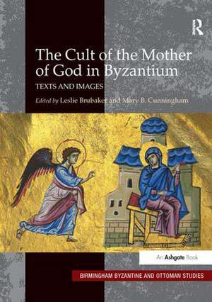 The Cult of the Mother of God in Byzantium: Texts and Images de Leslie Brubaker