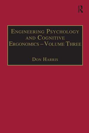 Engineering Psychology and Cognitive Ergonomics: Volume 3: Transportation Systems, Medical Ergonomics and Training de Don Harris