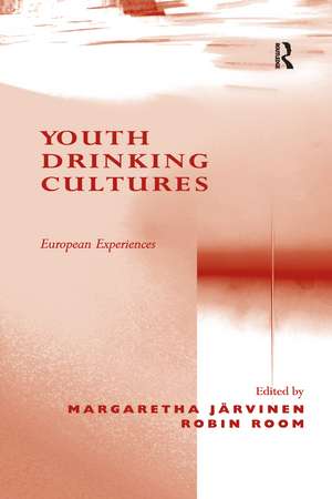 Youth Drinking Cultures: European Experiences de Margaretha Järvinen