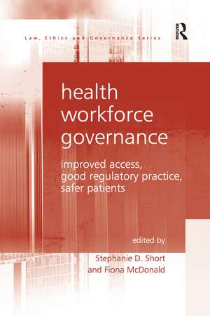 Health Workforce Governance: Improved Access, Good Regulatory Practice, Safer Patients de Stephanie D. Short