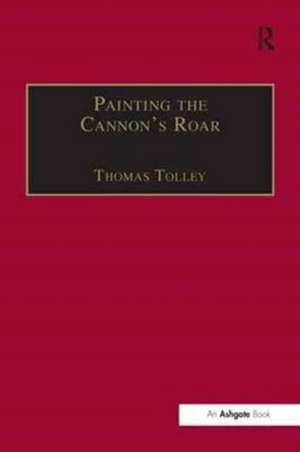 Painting the Cannon's Roar: Music, the Visual Arts and the Rise of an Attentive Public in the Age of Haydn de Thomas Tolley