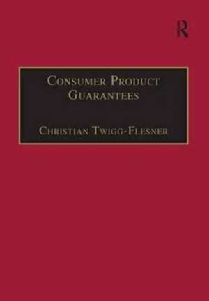 Consumer Product Guarantees de Christian Twigg-Flesner