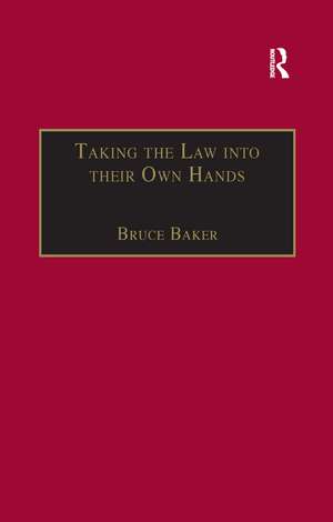 Taking the Law into their Own Hands: Lawless Law Enforcers in Africa de Bruce Baker