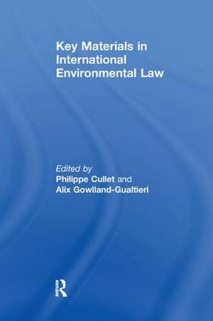 Key Materials in International Environmental Law de Alix Gowlland-Gualtieri